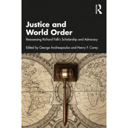 Justice and World Order: Reassessing Richard Falk's Scholarship and Advocacy