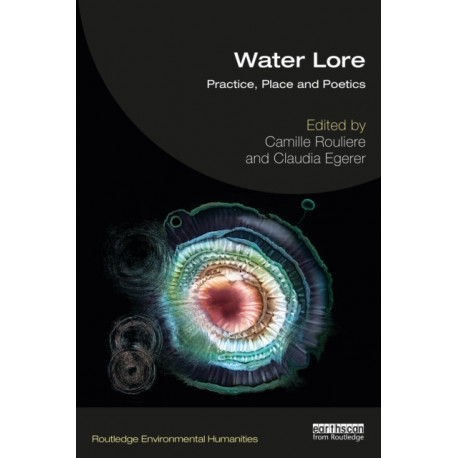 Water Lore: Practice, Place and Poetics