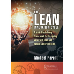 The Lean Innovation Cycle: A Multi-Disciplinary Framework for Designing Value with Lean and Human-Centered Design
