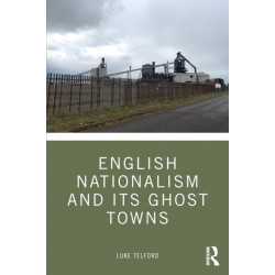 English Nationalism and its Ghost Towns