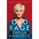 Old Rage: 'One of our best-loved actor's powerful riposte to a world driving her mad' - DAILY MAIL