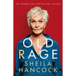 Old Rage: 'One of our best-loved actor's powerful riposte to a world driving her mad' - DAILY MAIL