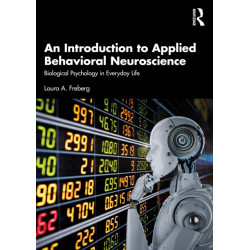 An Introduction to Applied Behavioral Neuroscience: Biological Psychology in Everyday Life