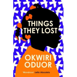 Things They Lost: Longlisted for the 2023 Dylan Thomas Prize