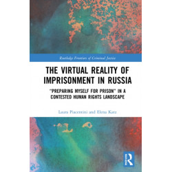 The Virtual Reality of Imprisonment in Russia: 'Preparing myself for Prison' in a Contested Human Rights Landscape