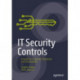 IT Security Controls: A Guide to Corporate Standards and Frameworks