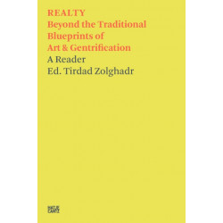 Tirdad Zolghadr: REALTY: Beyond the Traditional Blueprints of Art & Gentrification