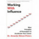 Working With Influence: Nine principles of persuasion to accelerate your career