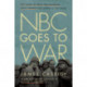 NBC Goes to War: The Diary of Radio Correspondent James Cassidy from London to the Bulge