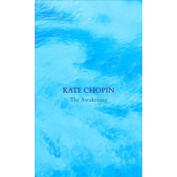 The Awakening and Selected Short Stories (Legend Classics): and Selected Short Stories