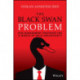 The Black Swan Problem: Risk Management Strategies for a World of Wild Uncertainty