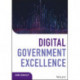 Digital Government Excellence - Lessons from Effective Digital Leaders: Lessons from Effective Digital Leaders