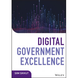 Digital Government Excellence - Lessons from Effective Digital Leaders: Lessons from Effective Digital Leaders