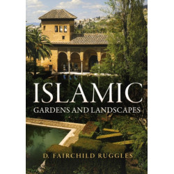 Islamic Gardens and Landscapes