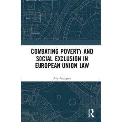 Combating Poverty and Social Exclusion in European Union Law