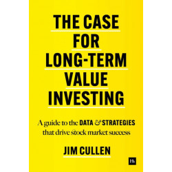 The Case for Long-Term Value Investing: A guide to the data and strategies that drive stock market success