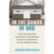 In the Hands of God: How Evangelical Belonging Transforms Migrant Experience in the United States