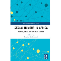 Sexual Humour in Africa: Gender, Jokes, and Societal Change