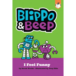 Blippo and Beep: I Feel Funny: I Feel Funny