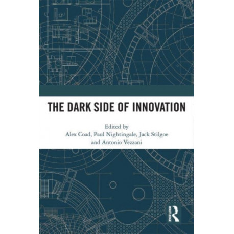 The Dark Side of Innovation