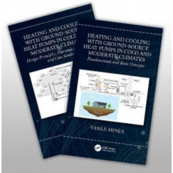 Heating and Cooling with Ground-Source Heat Pumps in Moderate and Cold Climates, Two-Volume Set