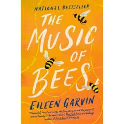 The Music of Bees: A Novel