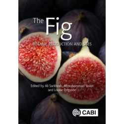 The Fig: Botany, Production and Uses