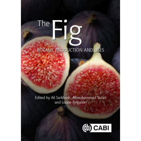 The Fig: Botany, Production and Uses