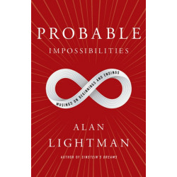 Probable Impossibilities: Musings on Beginnings and Endings