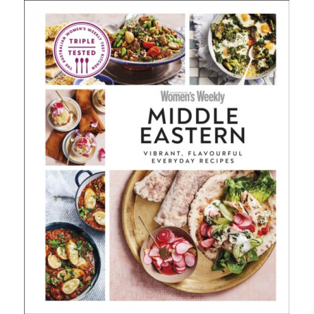 Australian Women's Weekly Middle Eastern: Vibrant, Flavourful Everyday Recipes