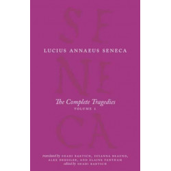 The Complete Tragedies, Volume 1: Medea, The Phoenician Women, Phaedra, The Trojan Women, Octavia