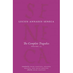 The Complete Tragedies, Volume 2: Oedipus, Hercules Mad, Hercules on Oeta, Thyestes, Agamemnon
