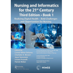 Nursing and Informatics for the 21st Century - Embracing a Digital World, Book 1: Realizing Digital Health - Bold Challenges and Opportunities for Nursing