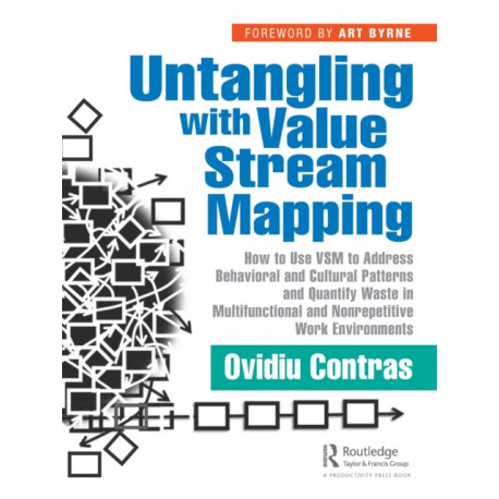 Untangling with Value Stream Mapping: How to Use VSM to Address Behavioral and Cultural Patterns and Quantify Waste in Multifunctional and Nonrepetitive Work Environments