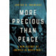 More Precious Than Peace: A New History of America in World War I