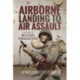 Airborne Landing to Air Assault: A History of Military Parachuting