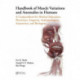 Handbook of Muscle Variations and Anomalies in Humans: A Compendium for Medical Education, Physicians, Surgeons, Anthropologists, Anatomists, and Biologists