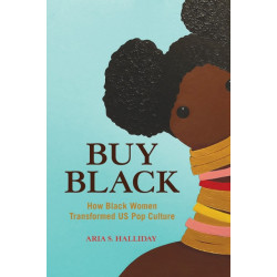 Buy Black: How Black Women Transformed US Pop Culture