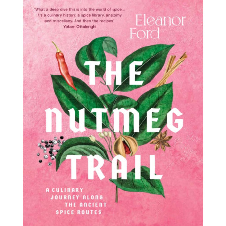 The Nutmeg Trail: A culinary journey along the ancient spice routes