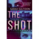 The Shot: The shocking, searingly authentic new thriller from award-winning ex-CNN news executive Sarah Sultoon
