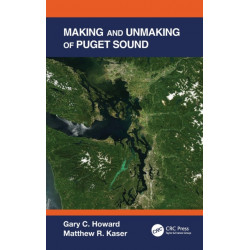 Making and Unmaking of Puget Sound