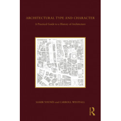 Architectural Type and Character: A Practical Guide to a History of Architecture