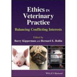 Ethics in Veterinary Practice: Balancing Conflicting Interests