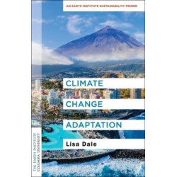 Climate Change Adaptation: An Earth Institute Sustainability Primer