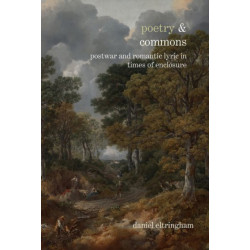 Poetry & Commons: Postwar and Romantic Lyric in Times of Enclosure