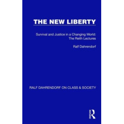 The New Liberty: Survival and Justice in a Changing World: The Reith Lectures