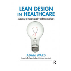 Lean Design in Healthcare: A Journey to Improve Quality and Process of Care