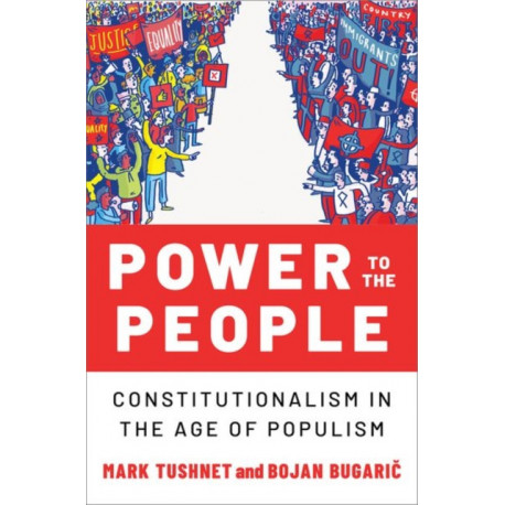 Power to the People: Constitutionalism in the Age of Populism