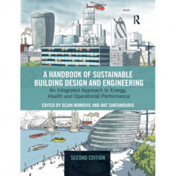 A Handbook of Sustainable Building Design and Engineering: An Integrated Approach to Energy, Health and Operational Performance