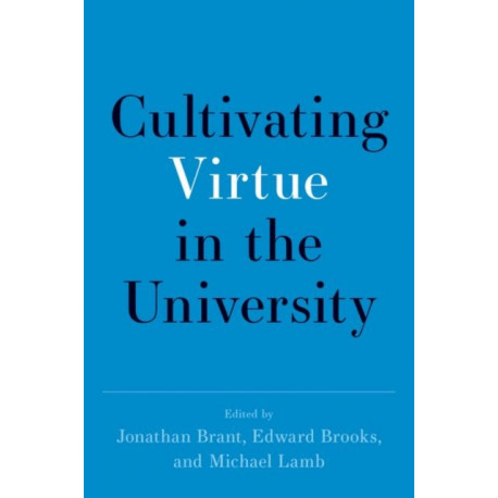 Cultivating Virtue in the University